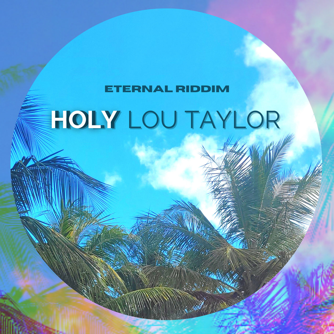 Holy, Eternal Riddim cover with palm trees